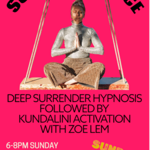SUNDAY SERVICE – SURRENDER HYPNOSIS AND KUNDALINI ACTIVATION